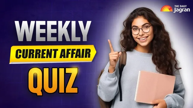 weekly-current-affairs-quiz-top-10-gk-questions-and-answers-for-students