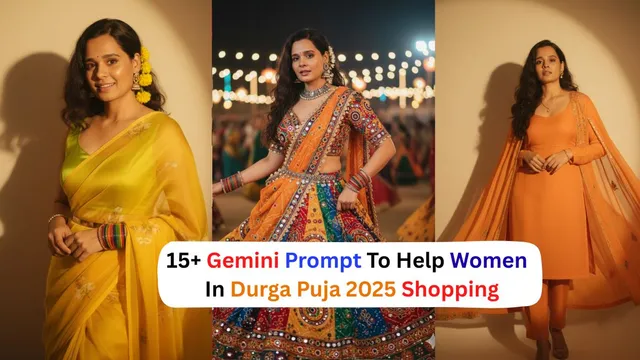 best-gemini-ai-prompts-for-women-to-plan-durga-puja-2025-shopping-sarees-suits-lehenga-or-chaniya-cholis-see-what-suits-you-best