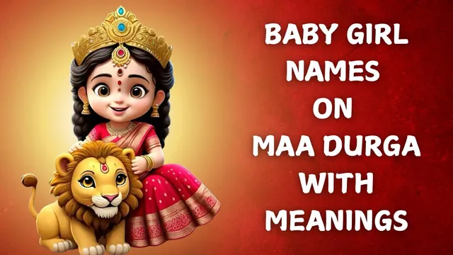 51-auspicious-baby-girl-names-inspired-by-maa-durga-with-meanings-shardiya-navratri-2025