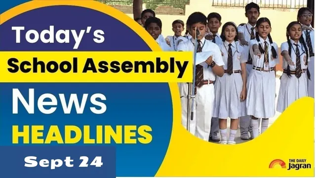 school-assembly-news-headline-today-sept-24-71st-national-film-awards-trump-speech-at-unga-kolkata-rainfall-other-news