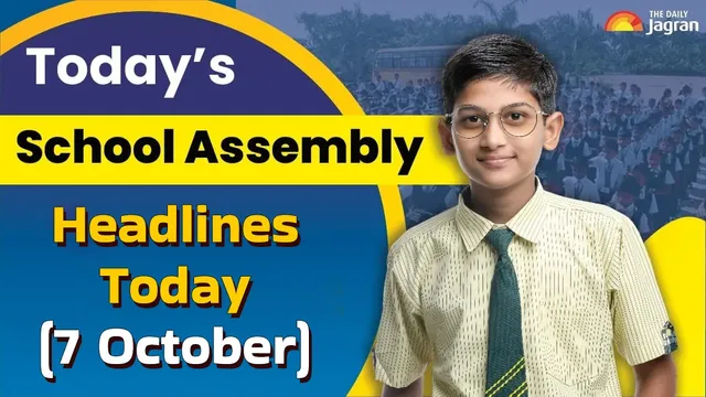 todays-school-assembly-headlines-7th-october-2025-top-national-international-sports-news-updates-here