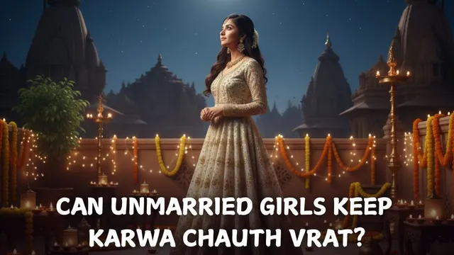 karwa-chauth-2025-can-unmarried-women-do-karwa-chauth-vrat-know-answer-and-rituals