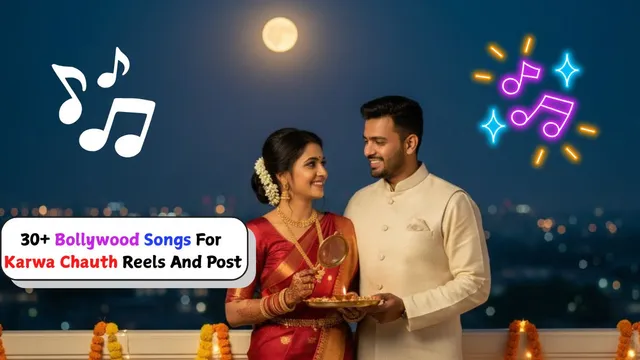 bollywood-songs-perfect-for-your-karwa-chauth-2025-reels-and-posts