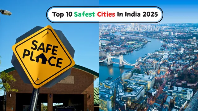 list-of-top-10-safest-cities-in-india-2025-find-out-which-city-tops-the-safety-index
