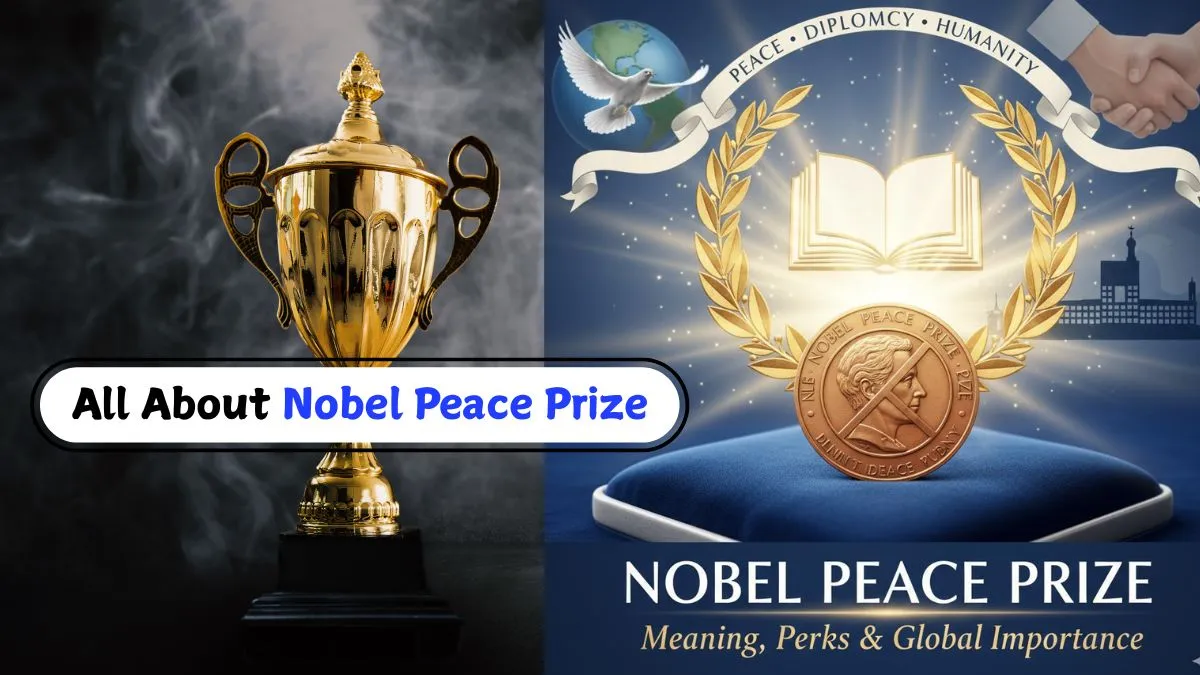 why-is-the-nobel-peace-prize-given-meaning-perks-and-global-importance-explained
