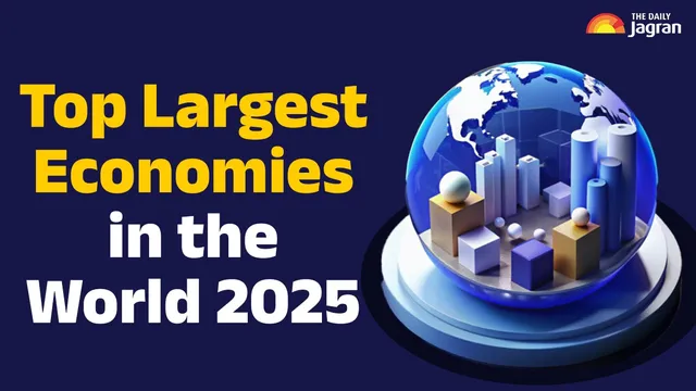 Global Giants: Top 10 Largest Economies In The World 2025