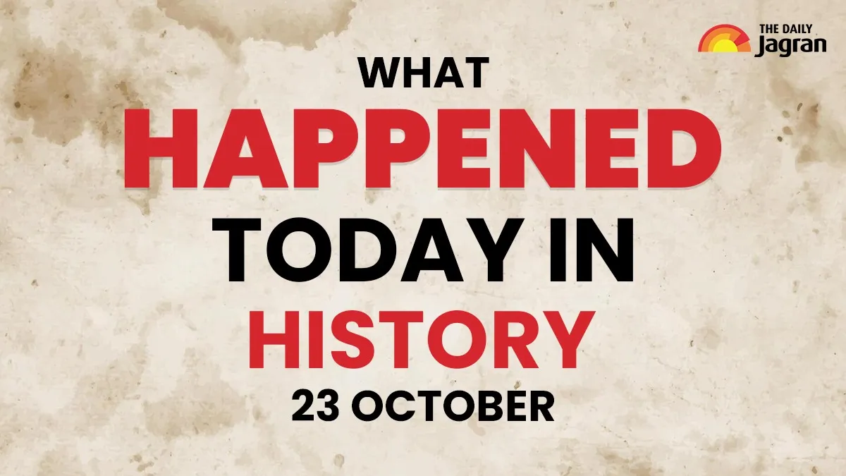 what-happened-today-in-history-october-23-check-important-events-here