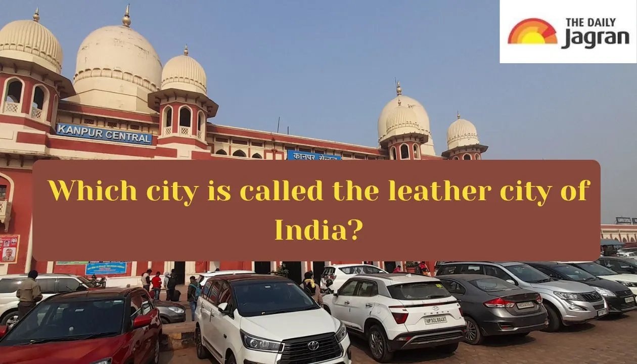 which-city-is-known-as-the-leather-city-of-india