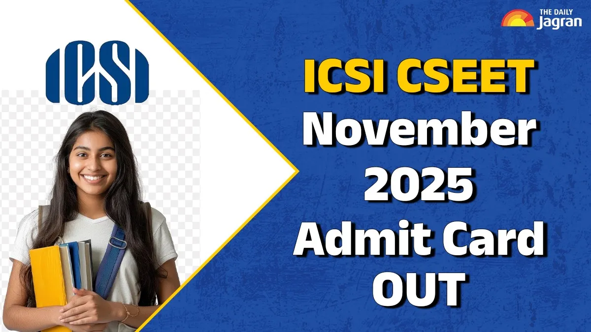 icsi-cseet-november-2025-admit-card-released-at-icsi-edu-in-heres-how-to-check