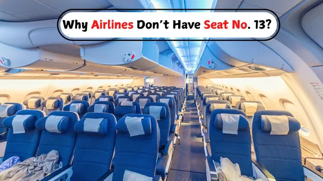 did-you-know-why-many-aeroplanes-dont-have-seat-number-13-superstition-or-safety-the-real-reason-behind-it