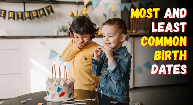 list-of-most-and-least-common-birth-dates-and-their-significances-know-where-your-birthday-ranks