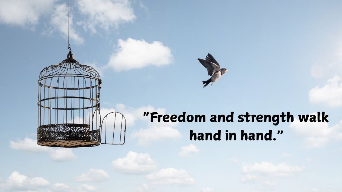 best freedom quotes to encourage independence and strength  (4)