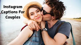 45+ Couple Instagram Captions For Cute, Funny, Romantic And Travel Vibes