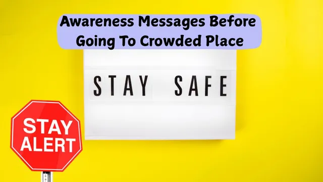 stay-alert-and-stay-safe-awareness-messages-before-going-to-crowded-areas