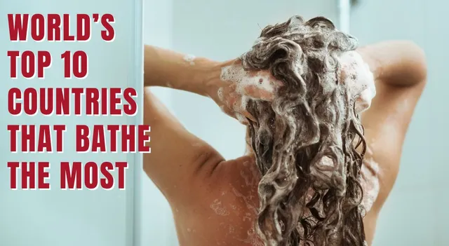 list-of-top-10-countries-that-bathe-the-most-know-global-bathing-habits-and-average-showers-per-week