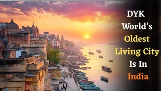 Did You Know World’s Oldest Living City Is In India? Amazing Facts You Must Know