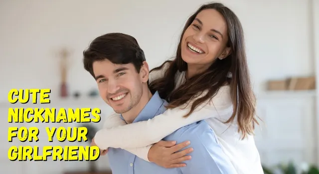 unique-yet-cute-nicknames-for-your-girlfriend-that-she-will-absolutely-love