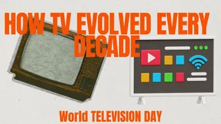 How TV Levelled Up Every Decade From Retro Box To Smart Screens | World Television Day 2025