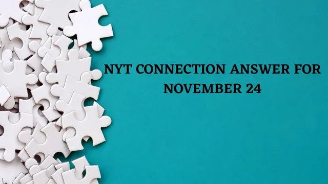 nyt-connections-november-24-fresh-hints-and-easy-clues-to-help-you-easily-solve-todays-word-puzzle