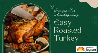 Happy Thanksgiving 2025: How To Make Easy Roasted Turkey Recipe For The American National Holiday