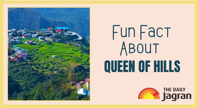 which-place-is-known-as-the-queen-of-hills-and-why-here-is-a-fun-fact-about-india-famous-hill-station