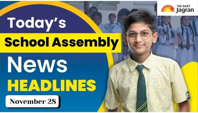 school-assembly-news-headlines-november-28-check-top-national-international-and-sports-updates-here