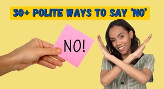 30+ Polite Ways to Say ‘No’ Without Hurting Anyone’s Feelings
