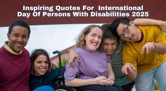 inspiring-quotes-to-celebrate-strength-and-inclusion-on-international-day-of-persons-with-disabilities-2025