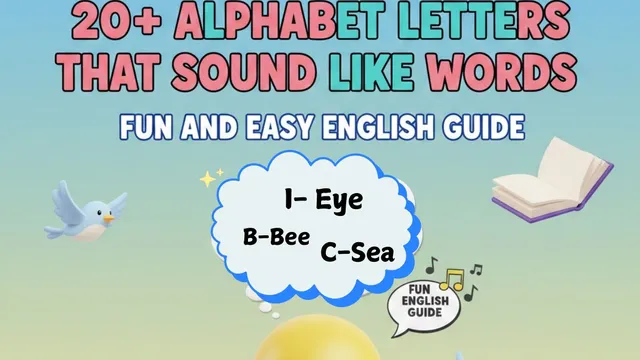 alphabet-letters-that-sound-like-word-fun-and-easy-english-guide