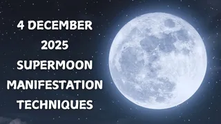 4 December 2025 Supermoon Manifestation: Why Is It Important And 5 Quick Ways To Manifest Your Wishes