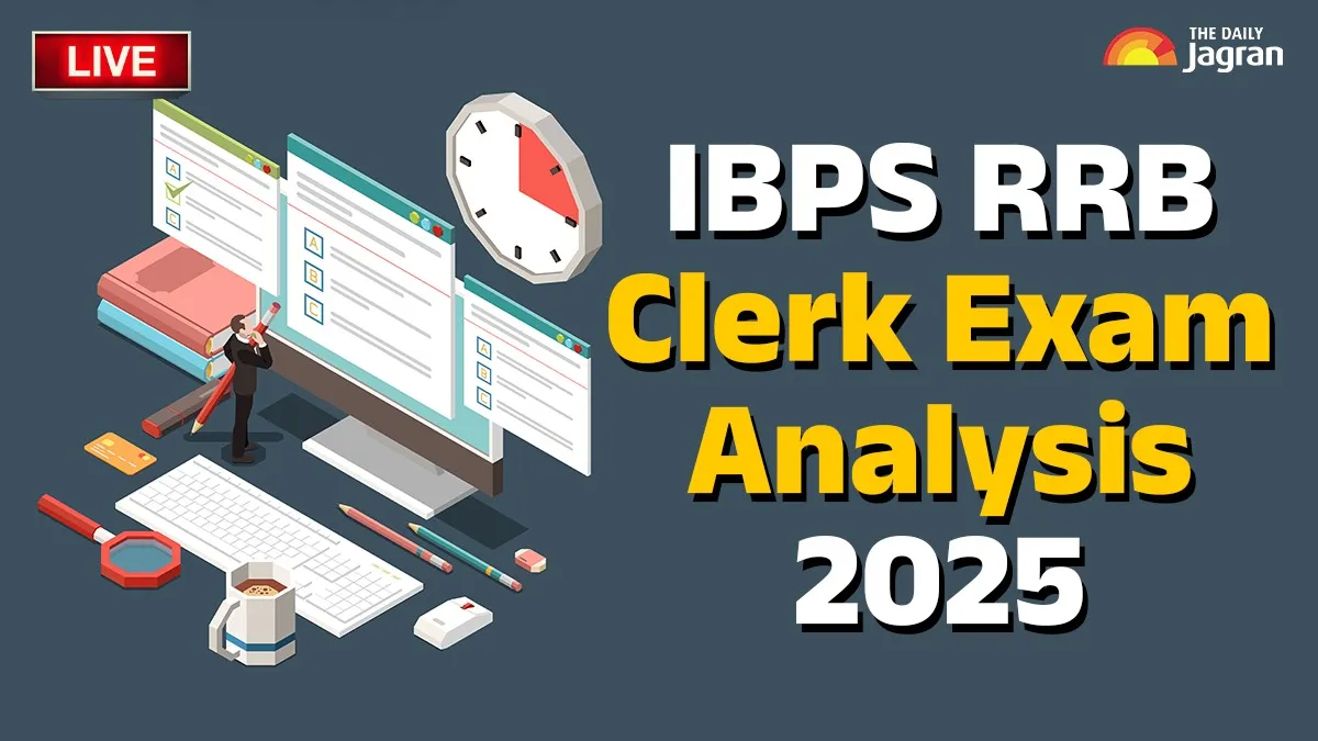 IBPS RRB Clerk Prelims Exam Analysis 2025 LIVE: Check Shift-Wise Paper Difficulty Level, Good Attempts, Experts & Candidates Reaction