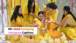 40+ Best Instagram Captions For Haldi Ceremony To Brighten Your Wedding Pictures