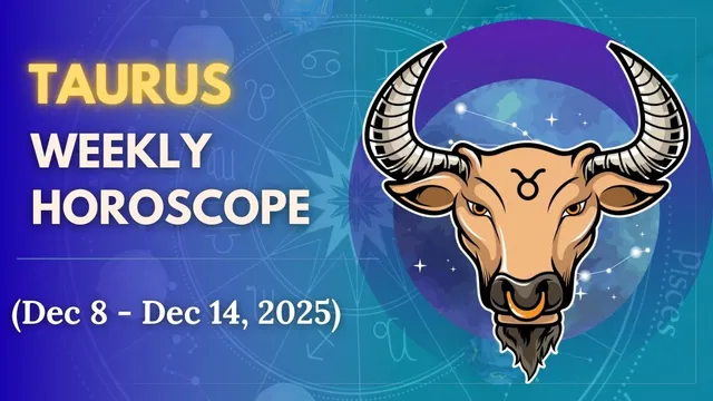 weekly-horoscope-taurus-december-8-december-14-emotional-clarity-and-steady-progress-guide-your-week