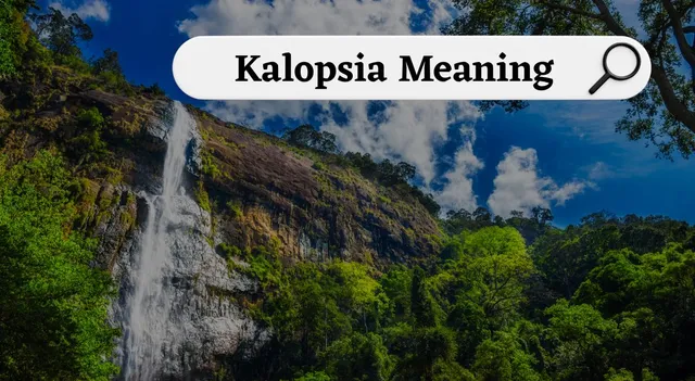 do-you-know-what-kalopsia-means-learn-its-pronunciation-and-usage