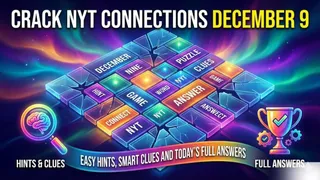 Crack NYT Connections December 9 Quickly With Easy Hints, Smart Clues And Today’s Full Answers