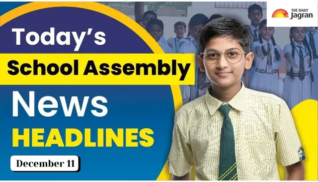 school-assembly-news-headlines-december-11-check-top-national-international-and-sports-news-updates-here