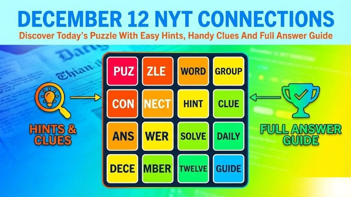 December 12 NYT Connections Unlock Today’s Puzzle With Easy Hints