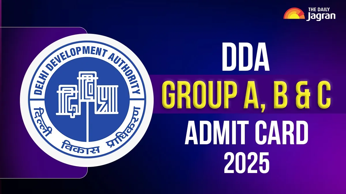 DDA Group A, B & C Admit Card 2025 OUT: How To Check At dda.gov.in ...