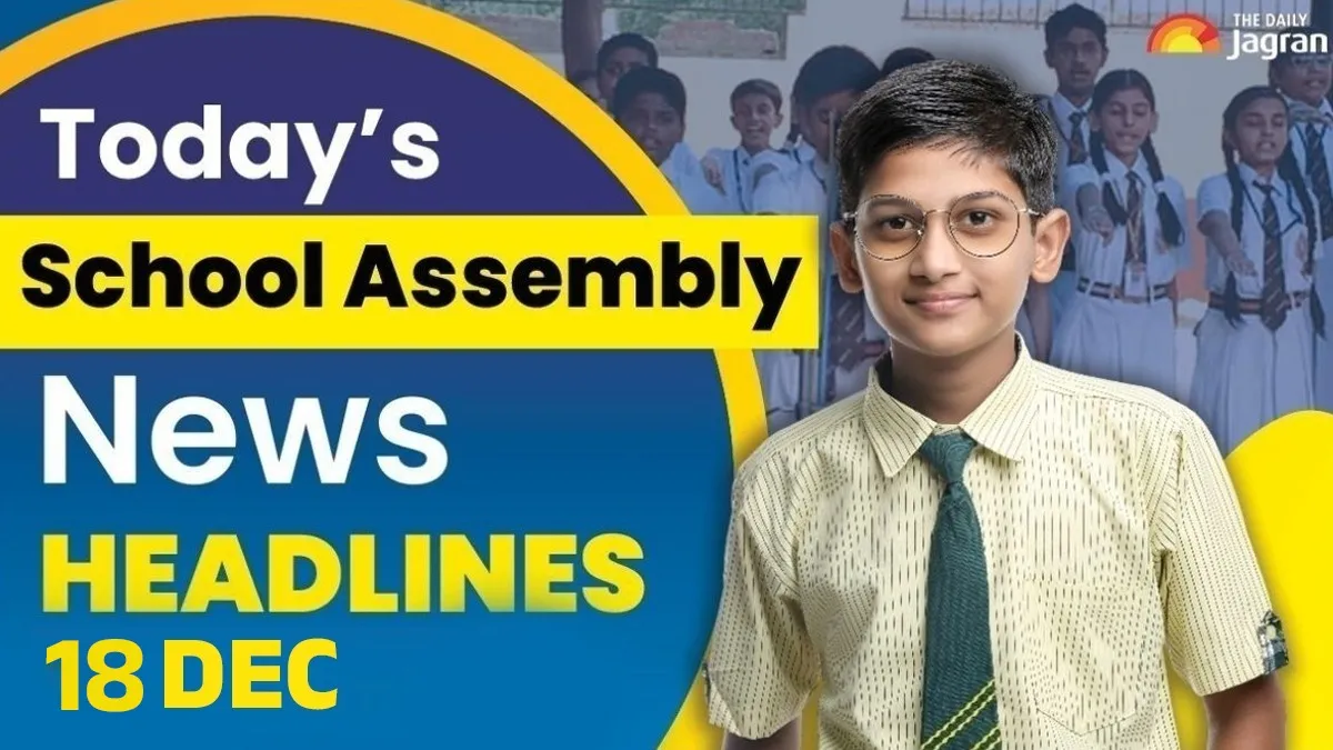 school-assembly-news-headlines-december-18-check-top-national