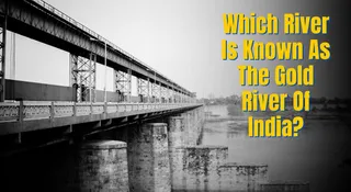 Which River Is Known As The Gold River Of India? History, Facts And Significance
