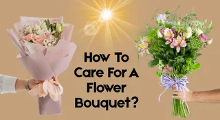 How To Care For A Flower Bouquet: Simple Tips To Make It Last Longer