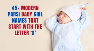 45+ Modern Parsi Baby Girl Names That Start With The Letter ‘S’