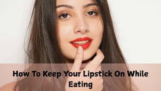 How To Keep Your Lipstick On While Eating? Genius Hacks For Long-Lasting Lipstick Women Must Know