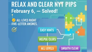Relax And Clear NYT Pips February 6 With Easy Hints, Helpful Clues And All Level Answers