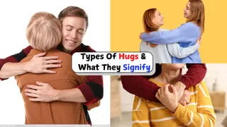 Types Of Hugs And Their Meanings: Bear Hug, One-Arm Hug, Side Hug And More