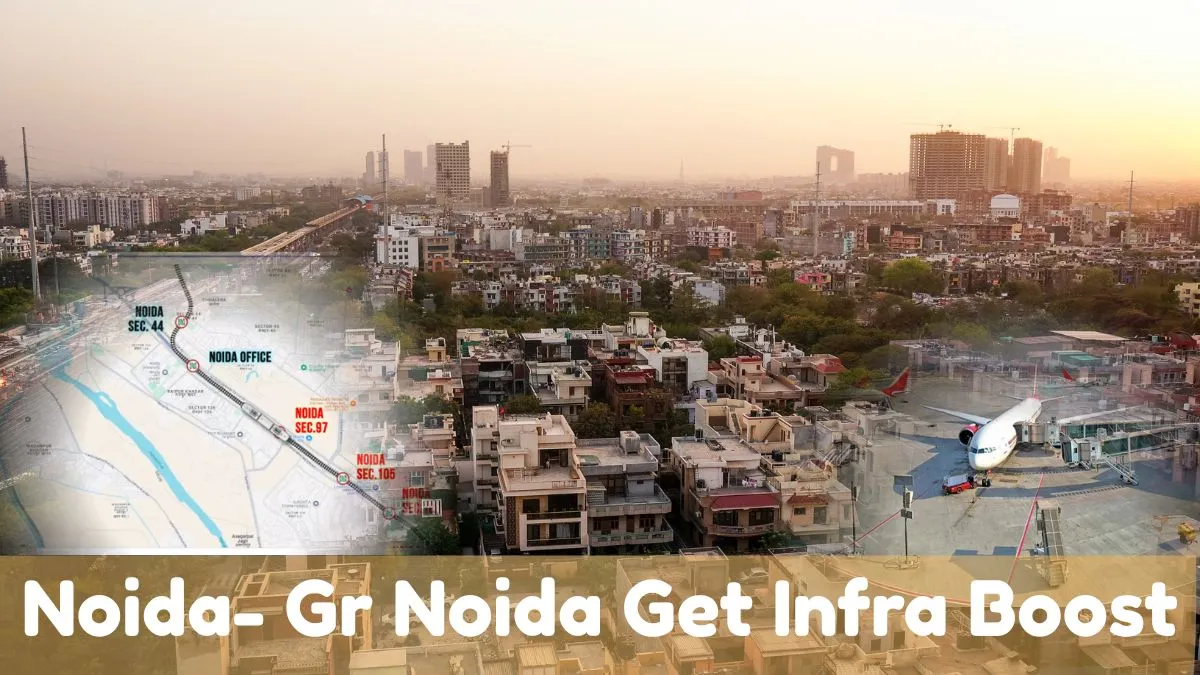 New Metro Corridor, Upcoming Jewar Airport: Can Infra Boost Turn Noida ...