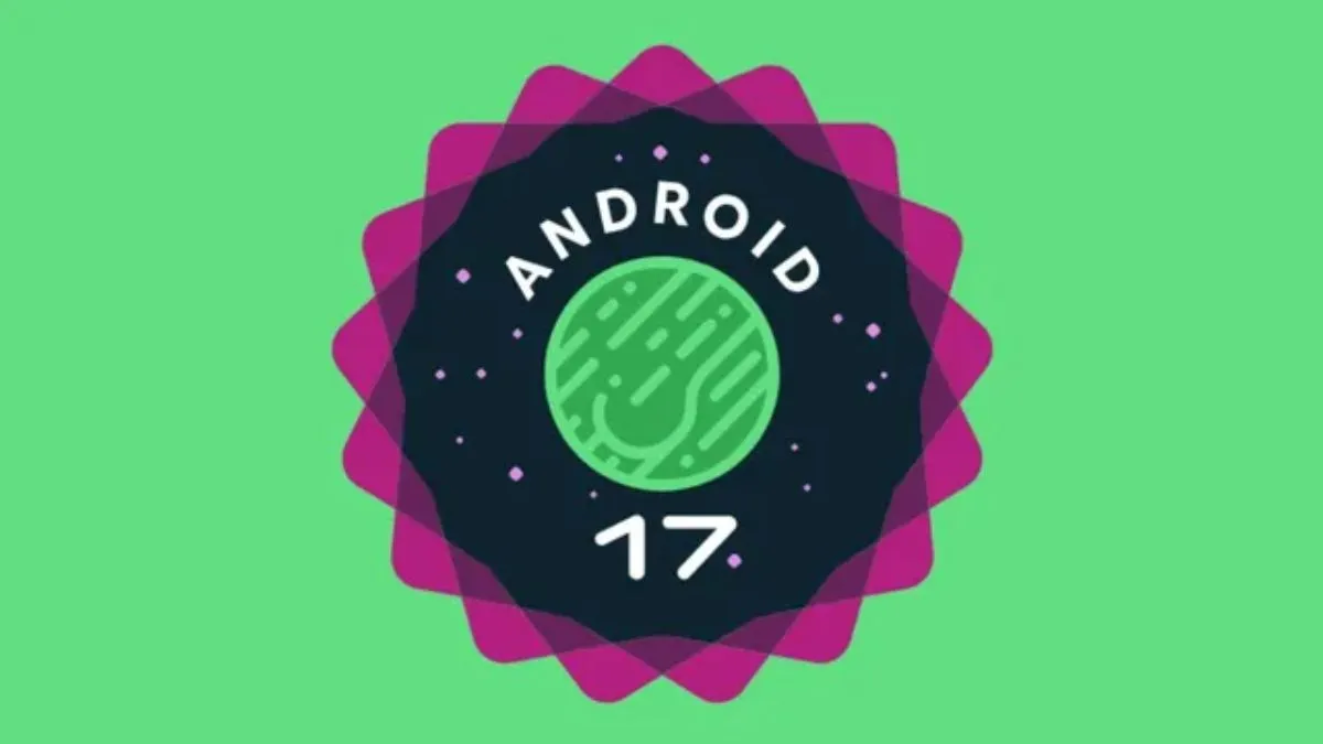 Google Android 17 Features Google Android 17 Beta 2 Update Out Now, Comes With New Floating ...