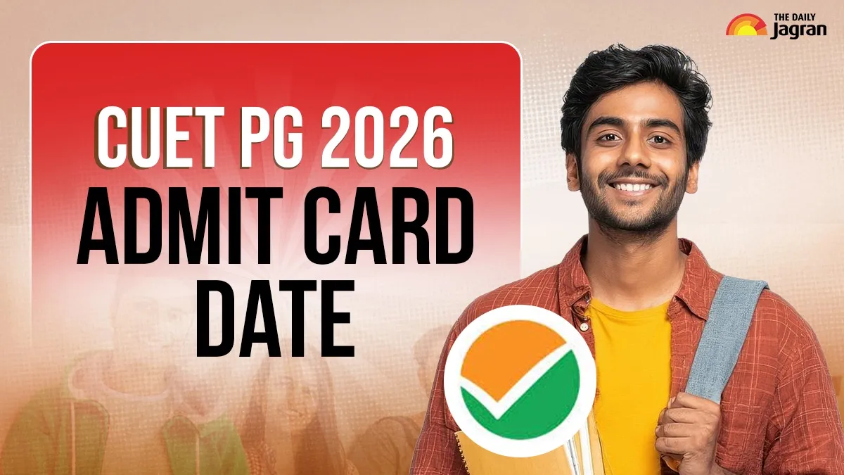 CUET PG 2026 Admit Card Date: NTA Likely To Release CUET PG Admit Card ...