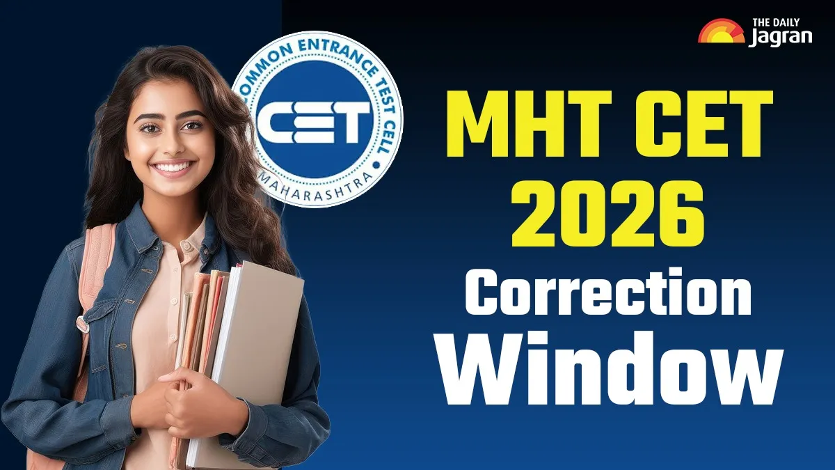 MHT CET 2026 Correction Window: Application Correction Window Opens ...