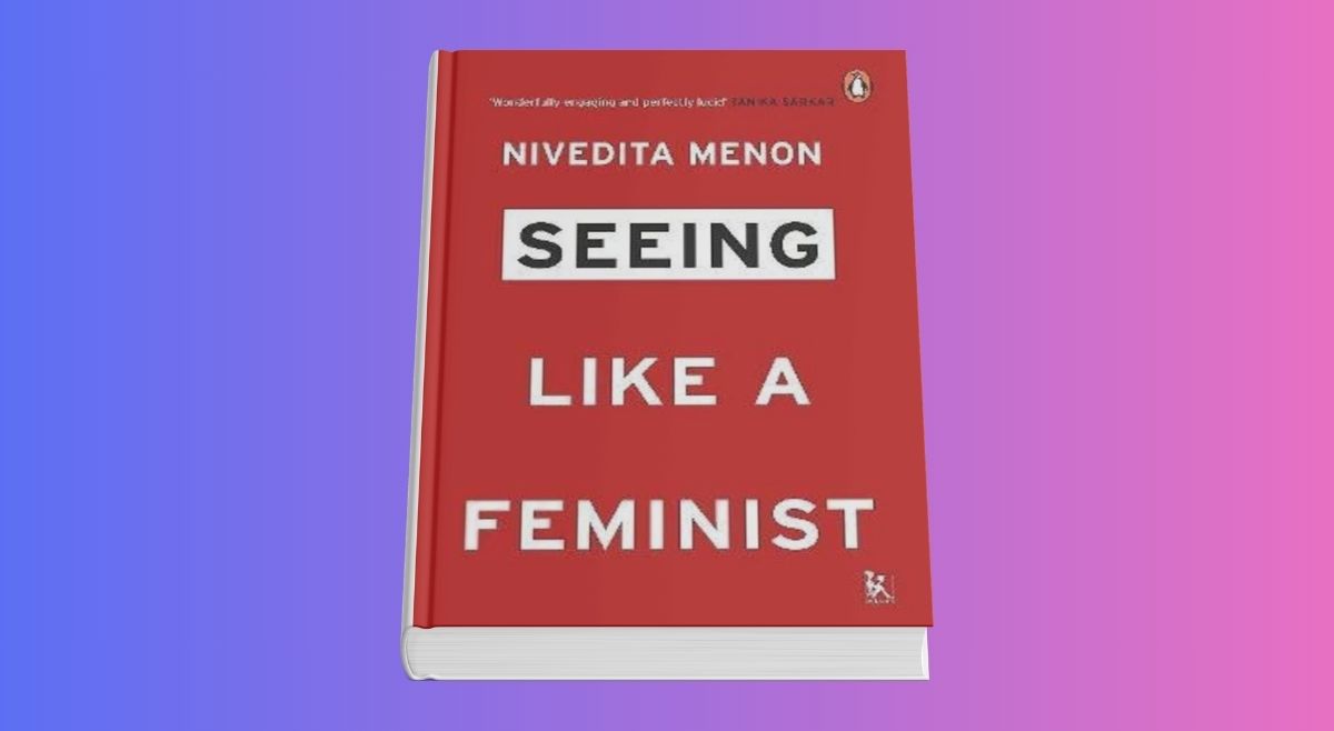 Seeing Like a Feminist By Nivedita Menon